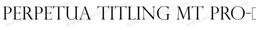 Perpetua Titling MT Pro字体转换